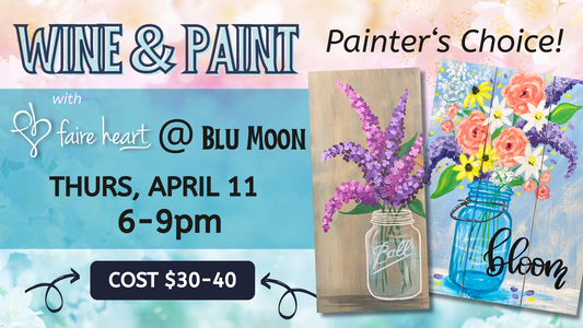 April 11 - Painter's Choice Spring Flowers "Wine & Paint" at Blu Moon
