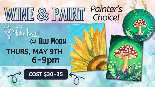 May 9 - Painter's Choice "Wine & Paint" at Blu Moon