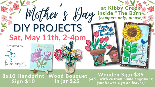 May 11th - Mother's Day Projects at Kibby Creek Campground!