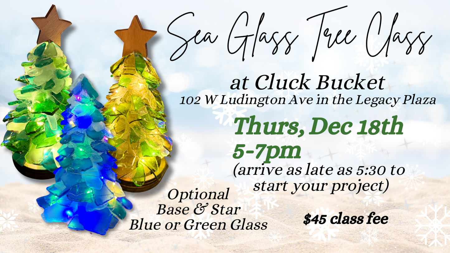 December 18th at Cluck Bucket - DIY Sea Glass Christmas Trees!