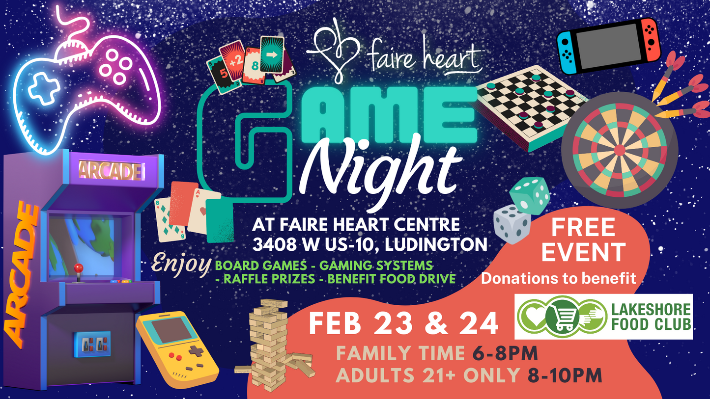 February 23rd & 24th - Game Night at Faire Heart Centre to benefit the Lakeshore Food Club