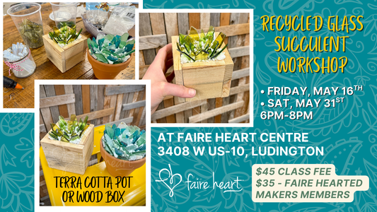 May 16th & 31st- Recycled Glass 'Succulent' Workshop
