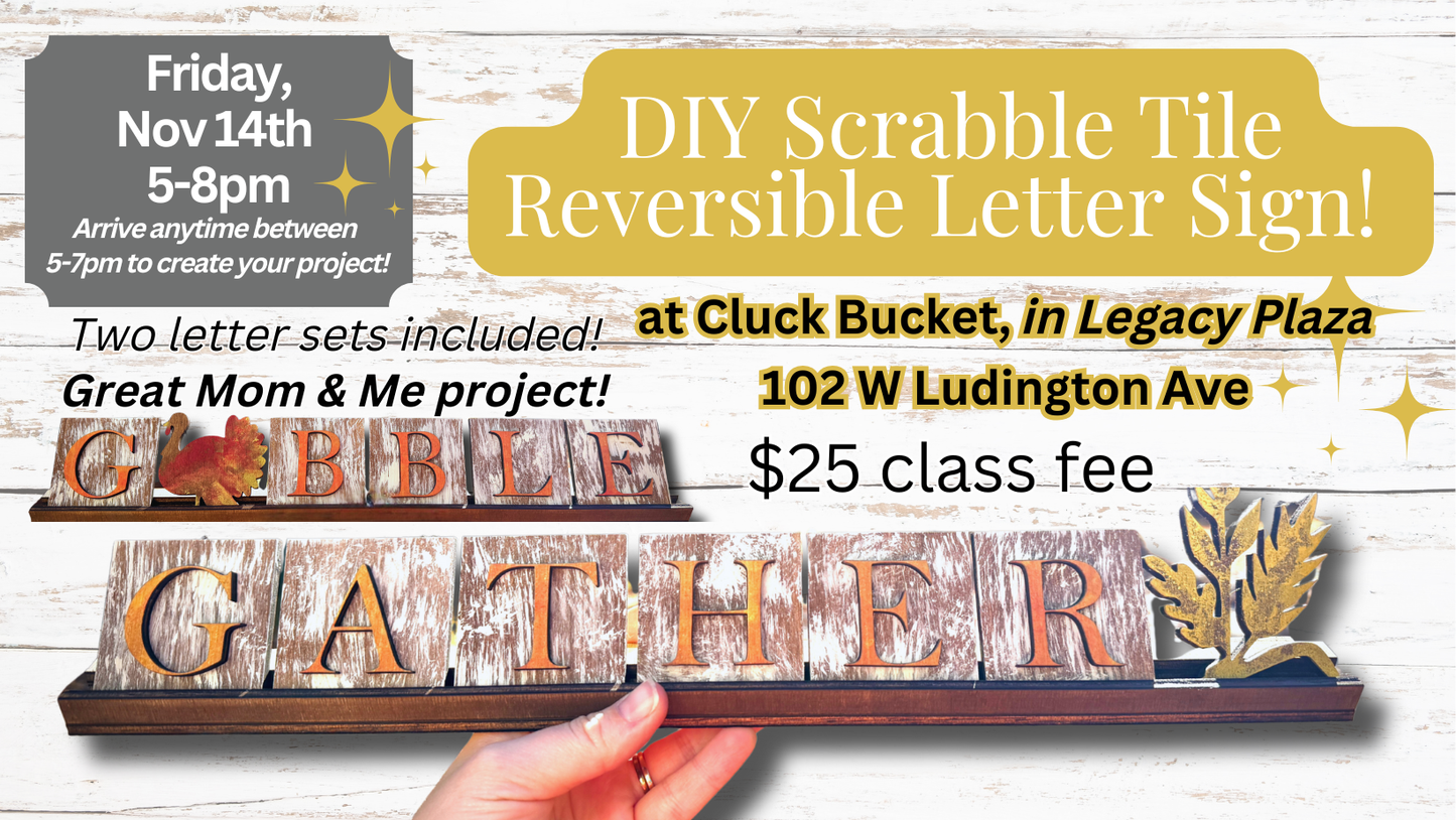 November 14th at Cluck Bucket - DIY Reversible Scrabble Letter Sign